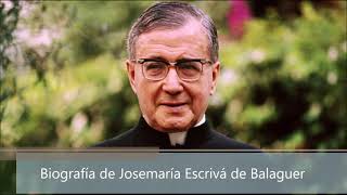 Biografía de Josemaría Escrivá de Balaguer [upl. by Oinotnaocram]