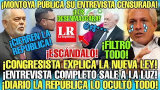 ¡EXPLOSIV0 MONTOYA DESTROZ4 A LA REPÚBLICA POR CENSURA Y PÚBLICA SU ENTREVISTA COMPLETA SOBRE LEY [upl. by Akiehsat413]