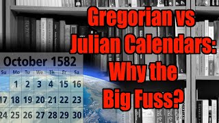 Gregorian vs Julian Calendars Why the Big Fuss [upl. by Burkhart688]