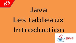 Java Cours درس جافا 49 Les tableaux Introduction تقديم الجداول [upl. by Wickner]