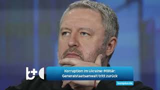 Korruption im ukrainischen Militärdienst Generalstaatsanwalt tritt zurück [upl. by Gile]