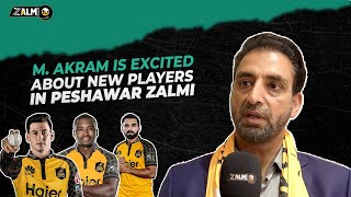 M Akram is excited about new players in Peshawar Zalmi Asif Ali L Ngidi Noor Ahmed  Zalmi TV [upl. by Schach]