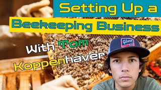 WILDWOODS BEEKEEPING CHAT with TOM KOPPENHAVER  Setting Up A Beekeeping Business [upl. by Corbett]