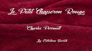 Le Petit Chaperon Rouge Charles Perrault Conte Audio [upl. by Ojibbob]