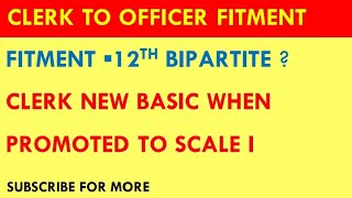 CLERK TO OFFICER FITMENT  12th BIPARTITE SETTLEMENT LATEST NEWS  IBA 12TH BIPARTITE SETTLEMENT [upl. by Flanagan]