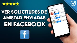 Cómo ver las Solicitudes de Amistad Enviadas y Recibidas en Facebook Desde Móvil [upl. by Sarilda289]