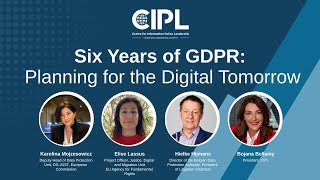 Six Years of GDPR Planning for the Digital Tomorrow  CIPL Webinar [upl. by Ennyroc]