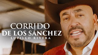 Lupillo Rivera  Corrido de Los Sánchez Video Oficial [upl. by Piegari]