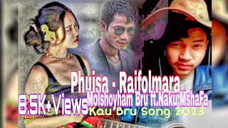 Phuisa  Raiflemara ll New Kau Bru Unofficial Song ll Molshoyham Bru ft Naku Msha [upl. by Rabassa]