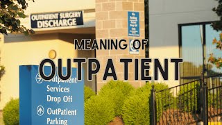 What is the meaning of Outpatient [upl. by Alyn]