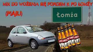 █▬█ █ ▀█▀ MIX DO WOŻENIA SIE PO LOMŻY PIĄTEJ █▬█ █ ▀█▀ [upl. by Goddord]