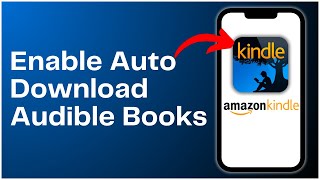 How To Enable Auto Download Audible Books On Kindle 2024 [upl. by Ajit]