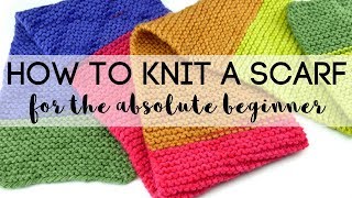 How to Knit a Scarf for the Absolute Beginner [upl. by Aciram]