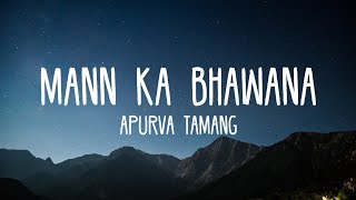 Mann Ka Bhawana  Apurva Tamang Slow And Reverb Lyrics Video [upl. by Eiramadnil]