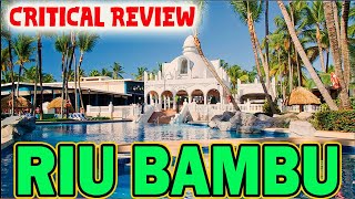 RIU BAMBU  Critical Review  5 star but more like 2 Must See Beforo You Go [upl. by Nyrhtac]