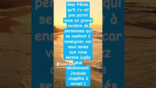 Verset biblique Jacques ch3 verset 1 Quil ny ait pas parmi vous un grand nombre qui enseigne 🙏 [upl. by Hazlip225]