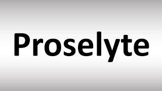 How to Pronounce Proselyte [upl. by Nylessej680]