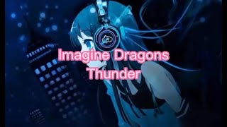 Imagine Dragons  Thunder Lyrics [upl. by Dniren]