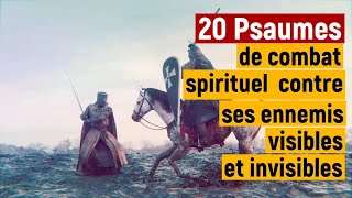 20 Psaumes puissants de combat spirituel contre ses ennemis visibles et invisibles [upl. by Claudell]