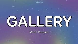 Gallery  Mario Vazquez Lyrics [upl. by Eirot]