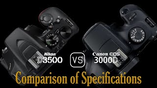 Nikon D3500 vs Canon EOS 3000D A Comparison of Specifications [upl. by Kartis]