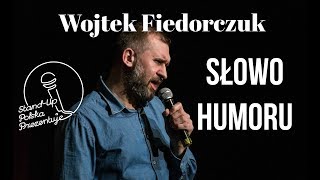 Wojciech Fiedorczuk  Słowo Humoru  Standup Polska [upl. by Hairim201]