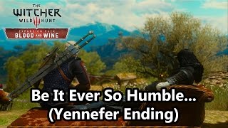 The Witcher 3 Be It Ever So Humble Yennefer Ending BampW [upl. by Dunstan]