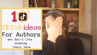 10 TIKTOK IDEAS WITHOUT SHOWING YOUR FACE TikTok marketing for authors [upl. by Telracs935]