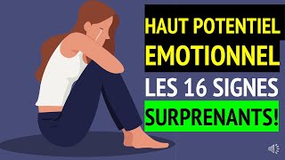 HAUT POTENTIEL EMOTIONNEL  Les 16 SIGNES les plus SURPRENANTS [upl. by Elna]