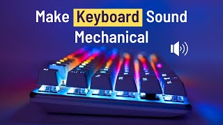 How to Get Mechanical Keyboard Sounds on any Keyboard [upl. by Hyozo100]