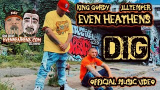 Even Heathens King Gordy amp ILLtemper Dig Official Music Video [upl. by Yasdnil]