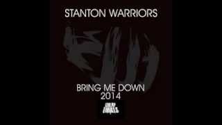 Stanton Warriors  Bring Me Down 2014 [upl. by Lander]