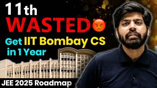 How to Get Top 100 Rank in 1 Year 🔥 11th WASTED to IITB CS  JEE 2025 Strategy  IIT Motivation [upl. by Garwin660]