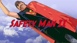 Safety Man II [upl. by Ahsetel]