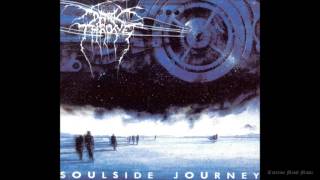 DARKTHRONE Soulside Journey Fulllength1991 [upl. by Aihsercal89]