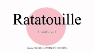 How to Pronounce Ratatouille [upl. by Capp]