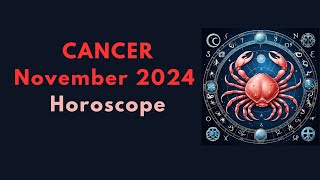 Cancer November 2024 Horoscope [upl. by Onibas]