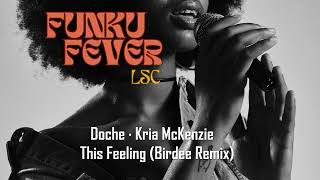 Doche · Kria McKenzie  This Feeling Birdee Remix [upl. by Elleved]