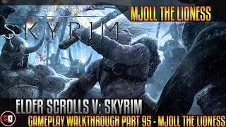 Elder Scrolls V Skyrim Gameplay Walkthrough Part 95  Mjoll The Lioness [upl. by Refinnaej889]