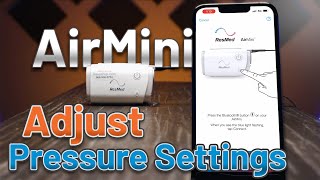 How to Adjust Pressure and Other Settings on the ResMed AirMini CPAPs [upl. by Ikcin]