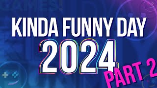 Kinda Funny Day 2024 PART TWO [upl. by Anselme628]