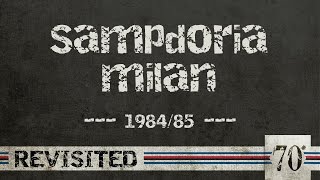 70diNoi Revisited SampdoriaMilan 198485 [upl. by Giamo]