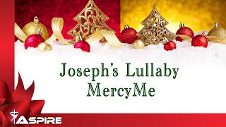 Josephs Lullaby lyrics  MercyMe [upl. by Ellezig]