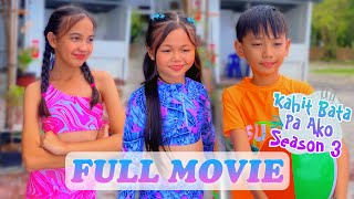 KAHIT BATA PA AKO SEASON 3  THE MOVIE [upl. by Jeremias]