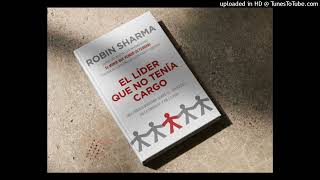 quotEl Líder que no tenía cargoquot Robin Sharma  Resumen Audiolibro [upl. by Lewellen]