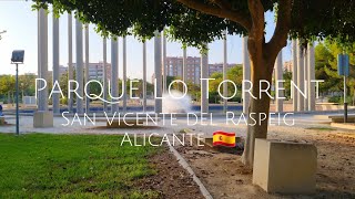 Parque Lo Torrent · San Vicente del Raspeig · Alicante 🇪🇸 · 4K UHD [upl. by Jsandye]