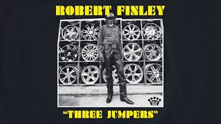 Robert Finley  Three Jumpers Official Audio [upl. by Aneela]