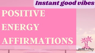 Positive Energy Affirmations  Raise Your Vibration [upl. by Maribelle116]