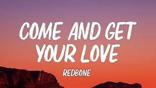 Redbone  Come and Get Your Love Lyrics [upl. by Ttezil]