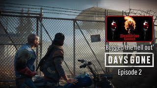 Bugged the hell out  Episode 2  Days Gone [upl. by Akselav]